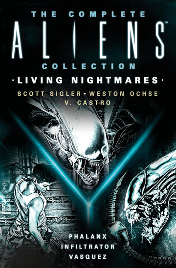 The Complete Aliens Collection: Living Nightmares (Phalanx, Infiltrator, Vasquez) (Aliens Omnibus)