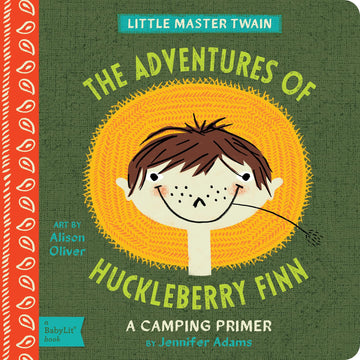 The Adventures of Huckleberry Finn: A BabyLit® Camping Primer (BabyLit Classics)