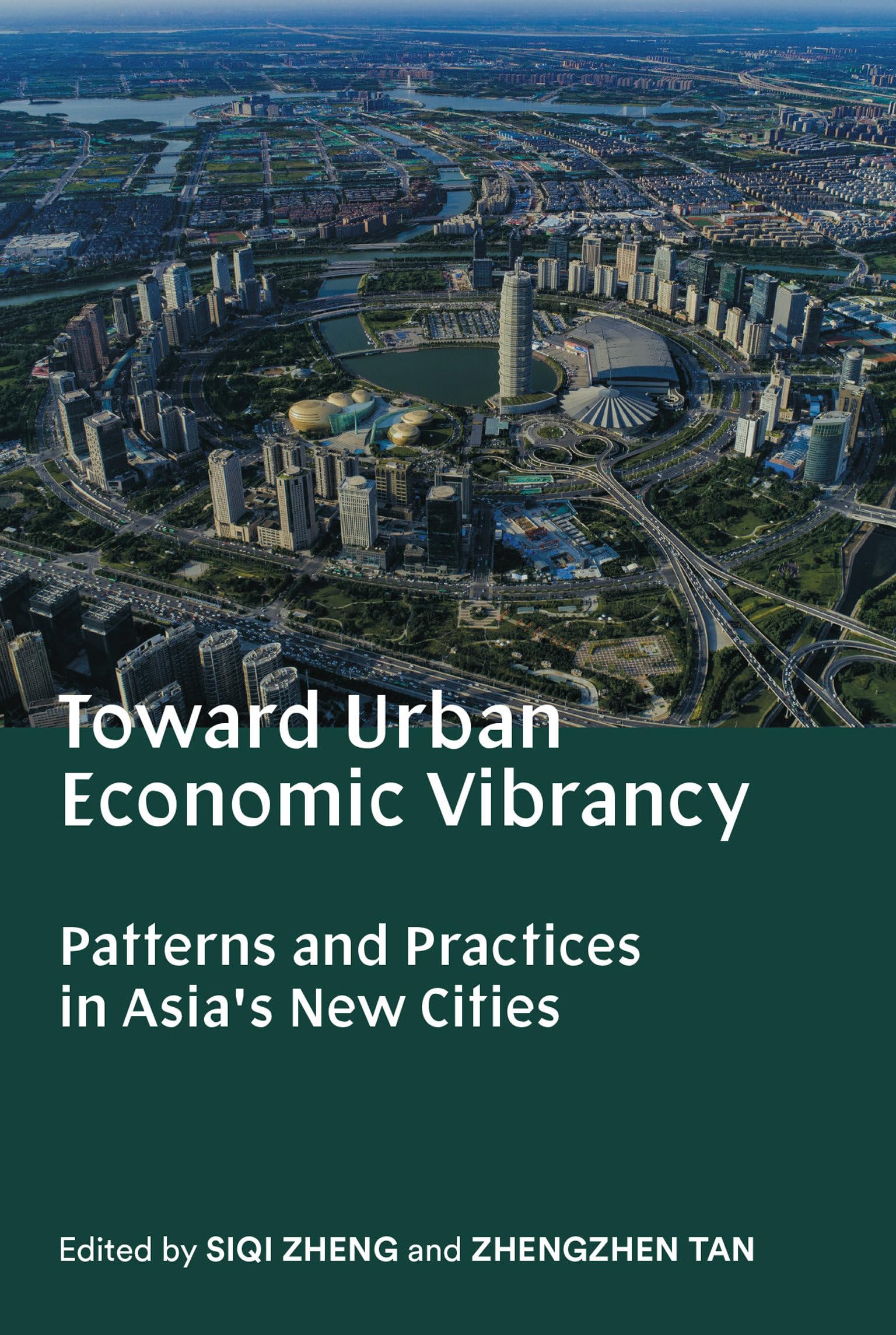 Toward Urban Economic Vibrancy: Patterns and Practices in Asia's New Cities (Sa+p Press)
