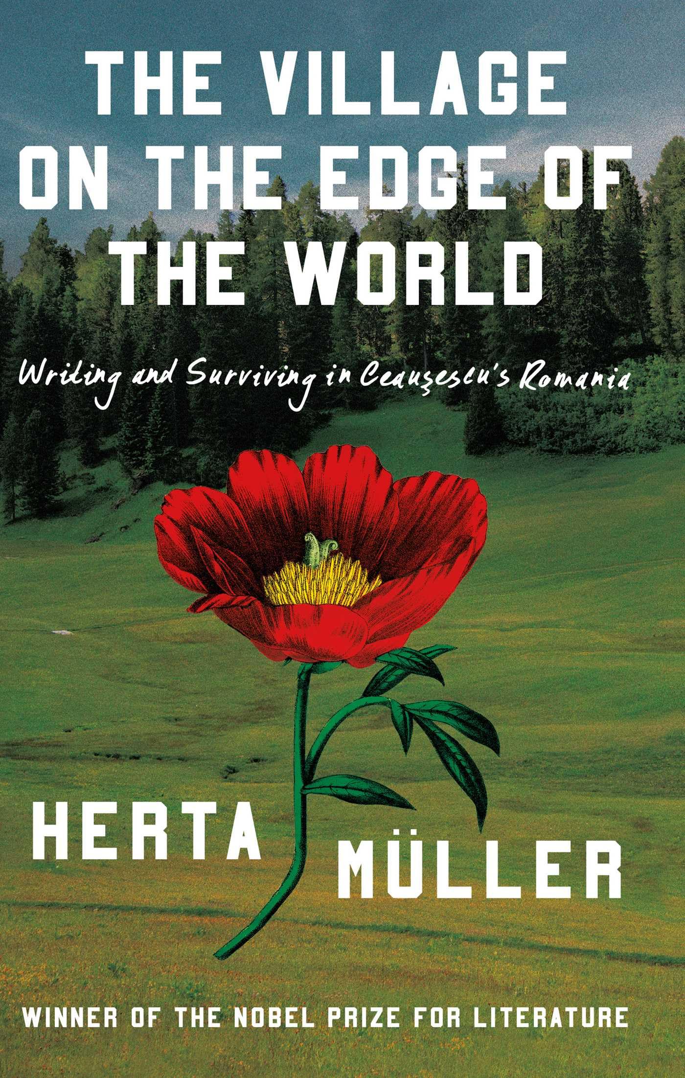 The Village on the Edge of the World: Writing and Surviving in Ceausescu's Romania