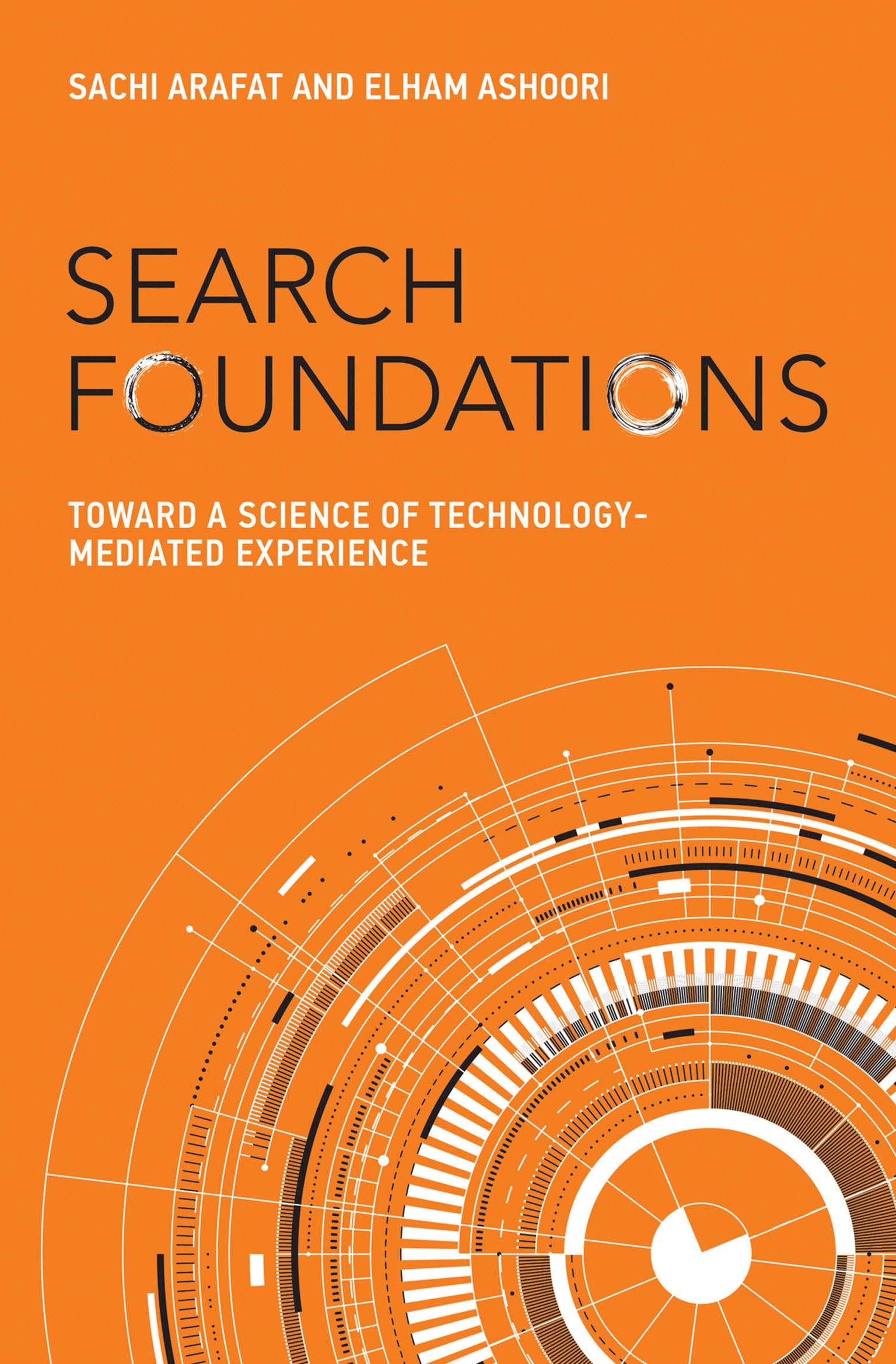Search Foundations: Toward a Science of Technology-Mediated Experience (History and Foundations of Information Science)