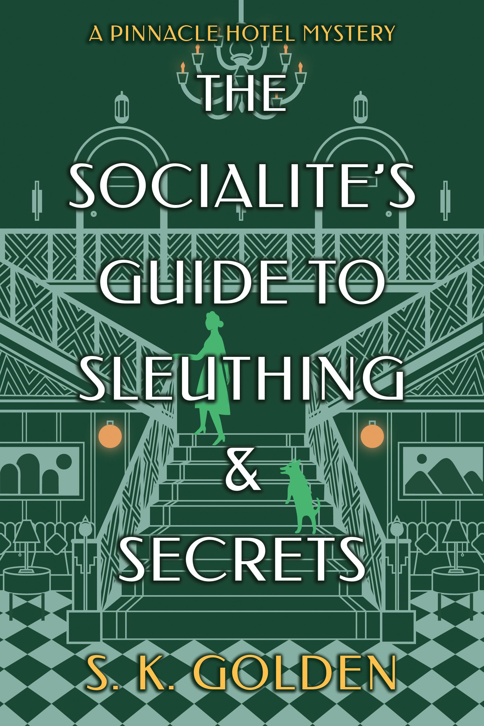 The Socialite's Guide to Sleuthing and Secrets (A Pinnacle Hotel Mystery)