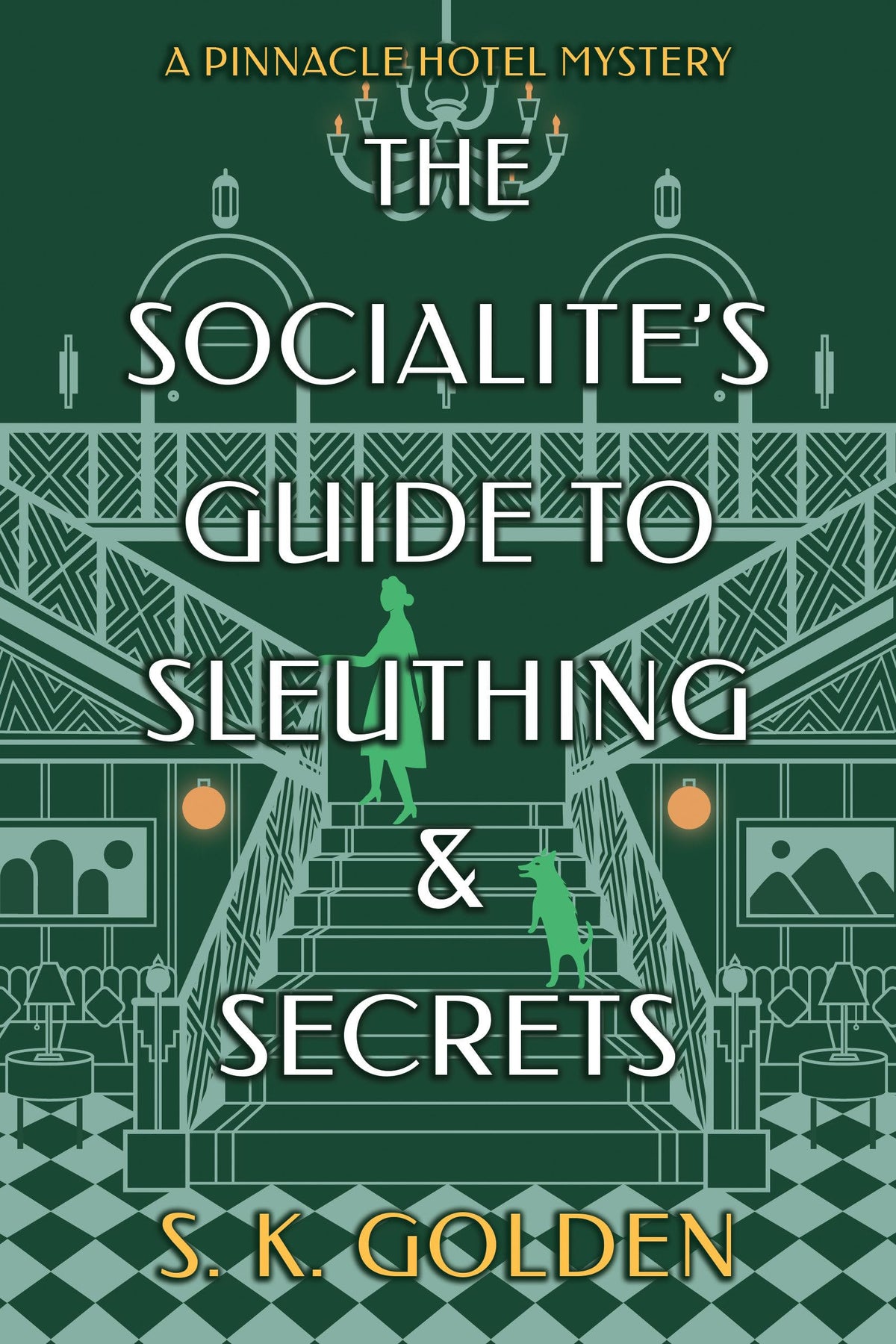 The Socialite's Guide to Sleuthing and Secrets (A Pinnacle Hotel Mystery)