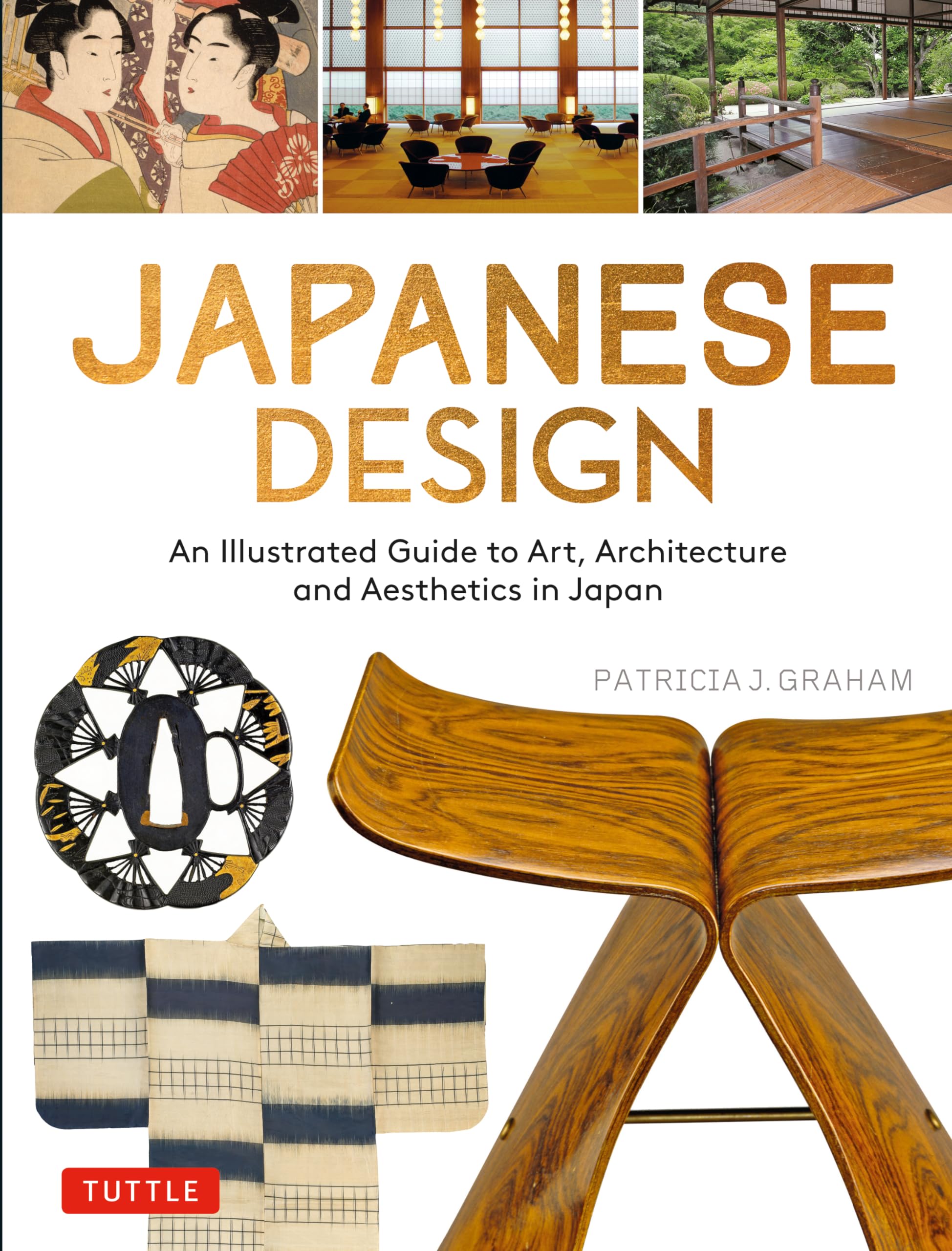 Japanese Design: An Illustrated Guide to Art, Architecture and Aesthetics in Japan