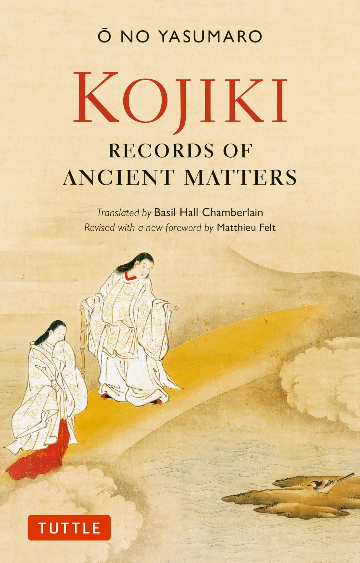 Kojiki: Fully Revised Edition: Records of Ancient Matters (Revised and with a New Foreword) (Tuttle Classics)