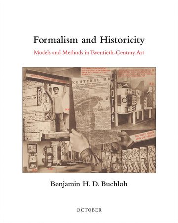 Formalism and Historicity: Models and Methods in Twentieth-Century Art (October Books)