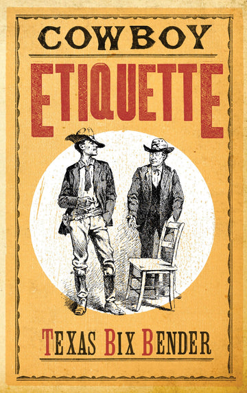 Cowboy Etiquette - new (Western Humor)