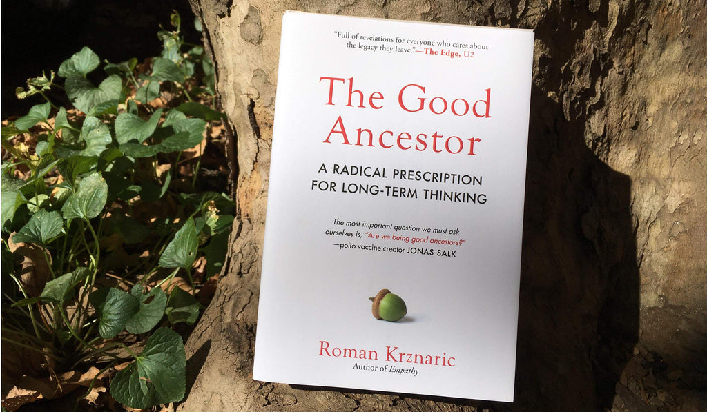 The Good Ancestor: A Radical Prescription for Long-Term Thinking