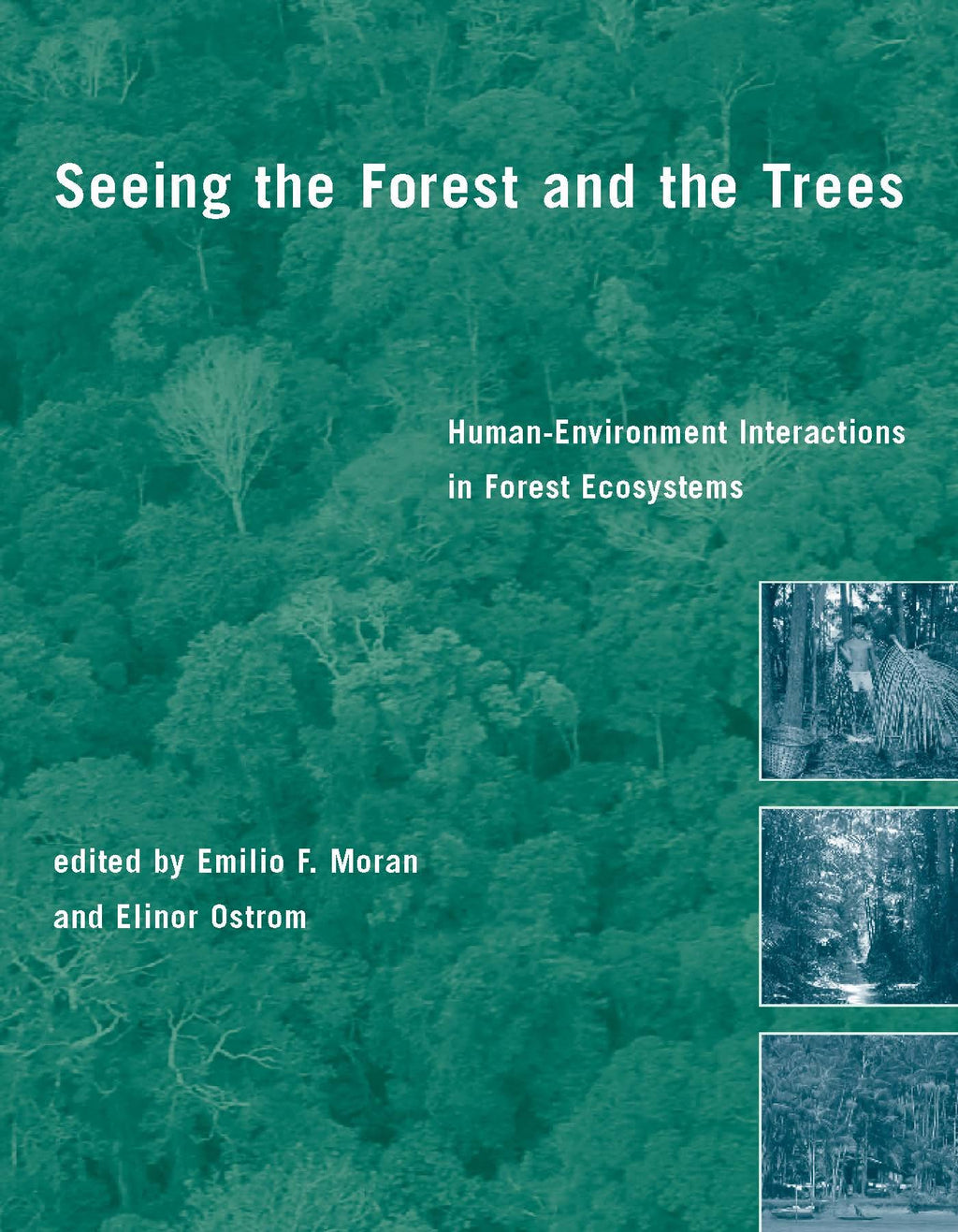 Seeing the Forest and the Trees: Human-Environment Interactions in Forest Ecosystems