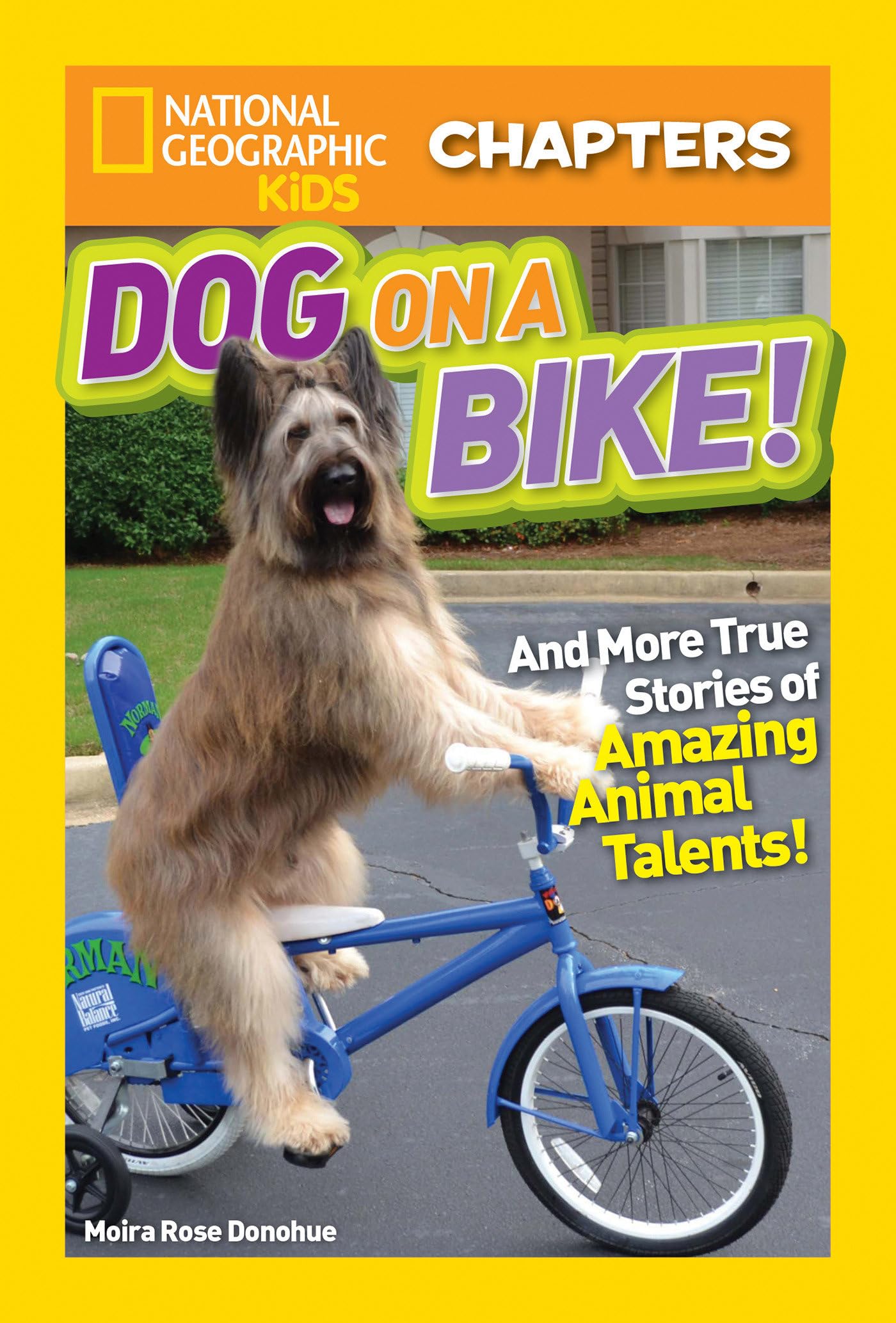 National Geographic Kids Chapters: Dog on a Bike!: And More True Stories of Amazing Animal Talents! (NGK Chapters)