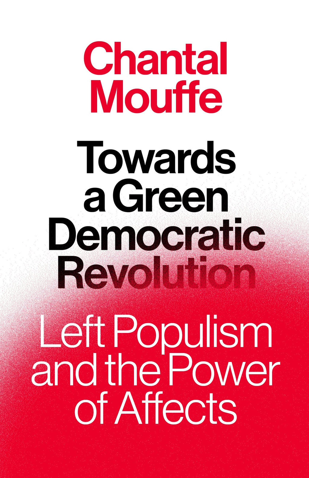 Towards A Green Democratic Revolution: Left Populism and the Power of Affects