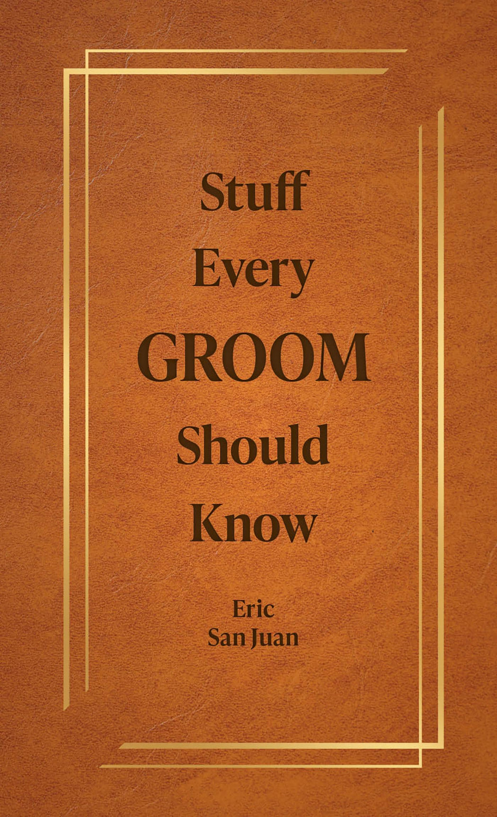 Stuff Every Groom Should Know (Stuff You Should Know)