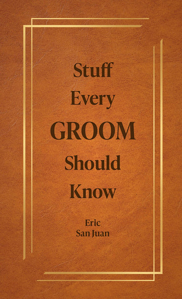 Stuff Every Groom Should Know (Stuff You Should Know)