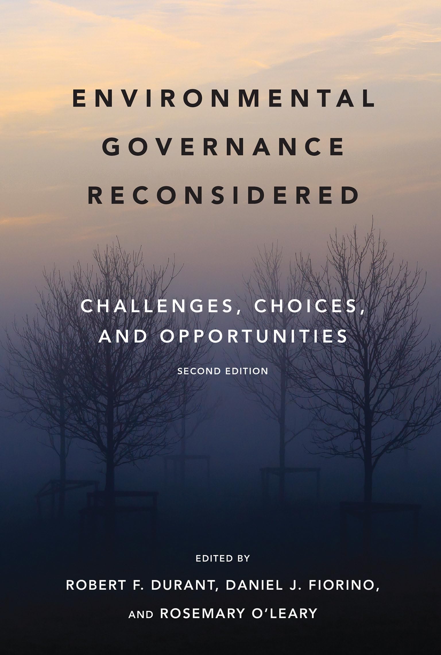 Environmental Governance Reconsidered, second edition: Challenges, Choices, and Opportunities (American and Comparative Environmental Policy)