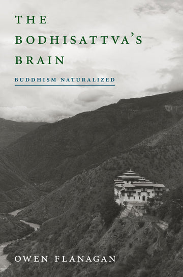The Bodhisattva's Brain: Buddhism Naturalized (Mit Press)
