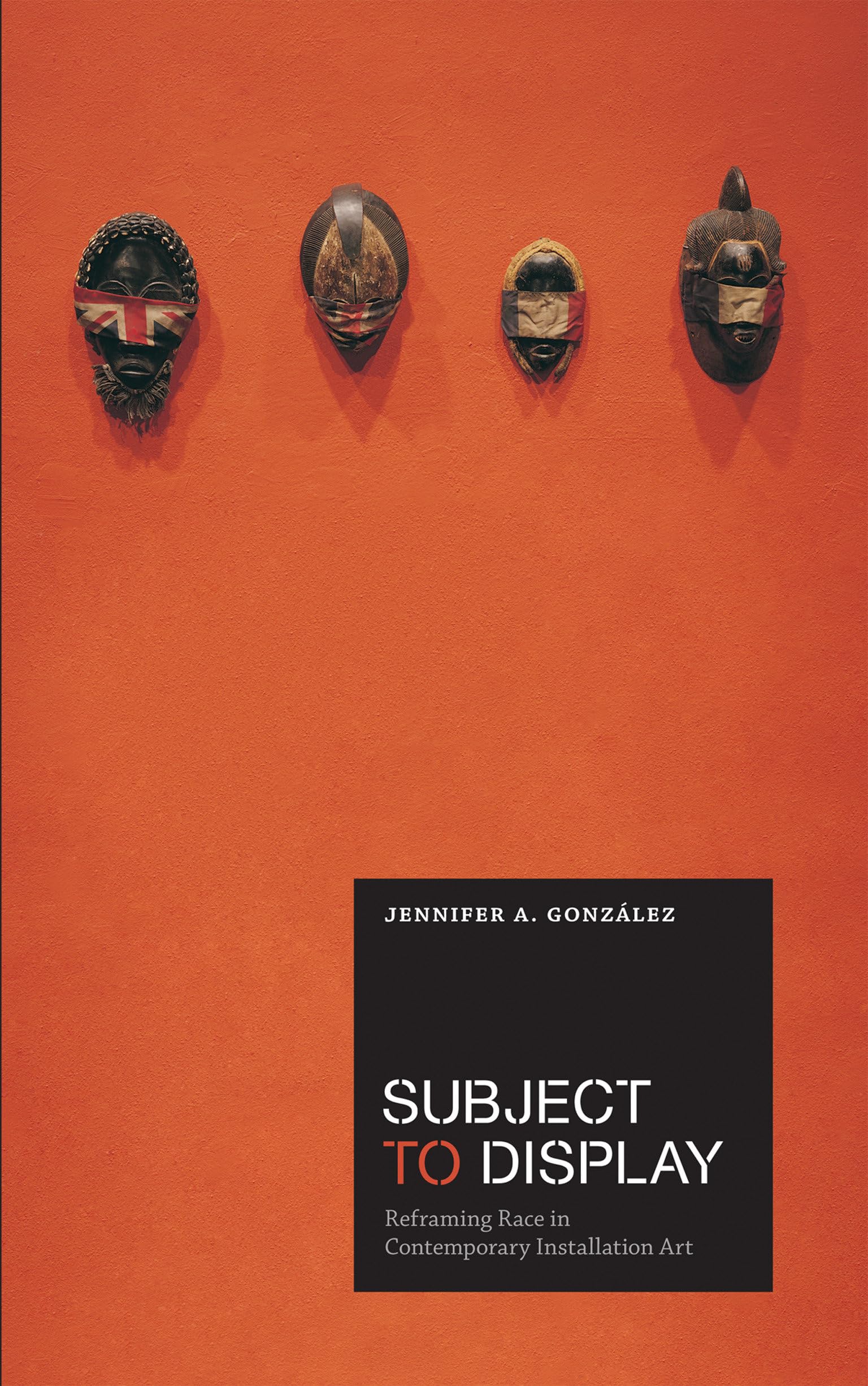 Subject to Display: Reframing Race in Contemporary Installation Art (Mit Press)