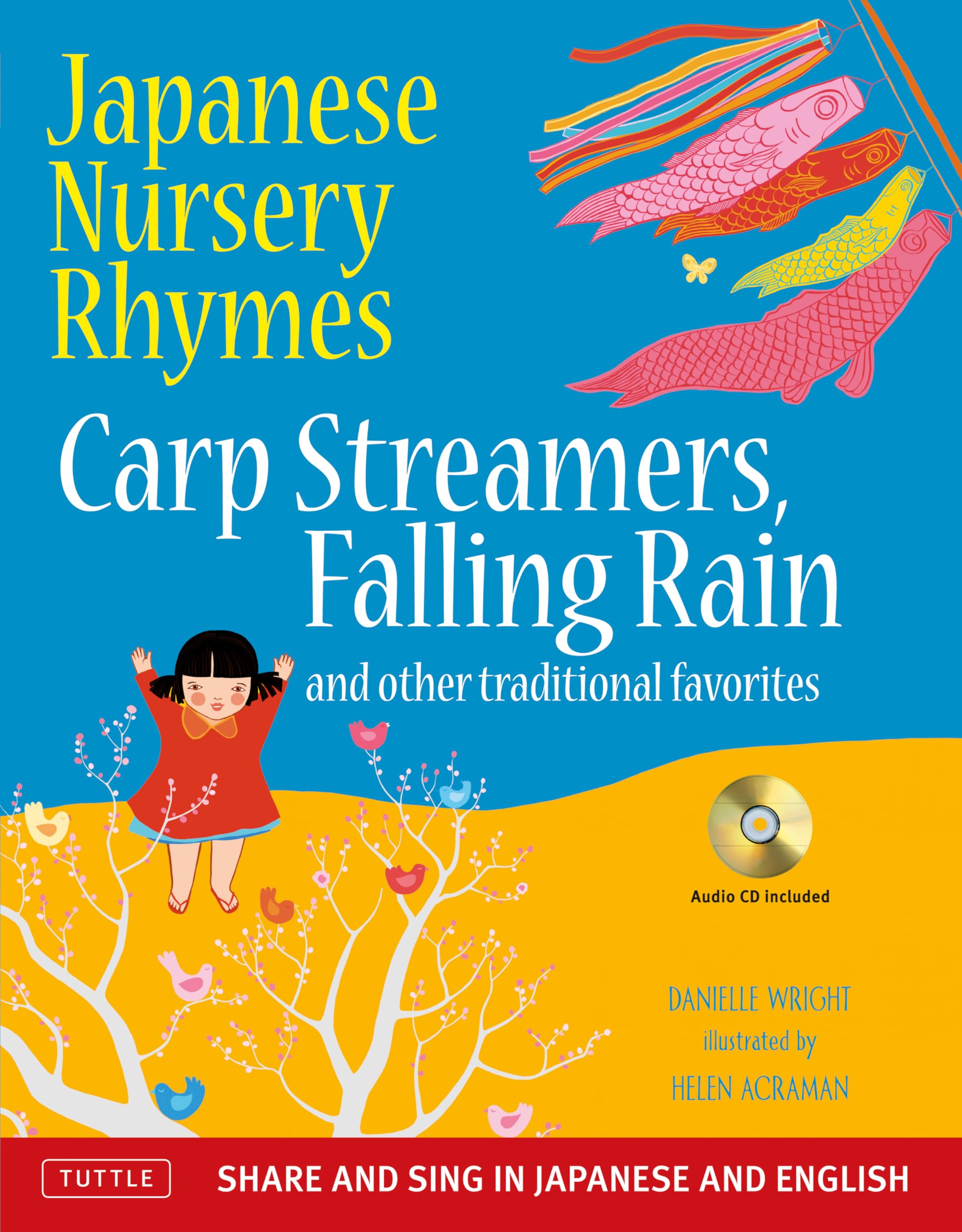 Japanese Nursery Rhymes: Carp Streamers, Falling Rain and Other Traditional Favorites (Share and Sing in Japanese & English; includes Audio CD)