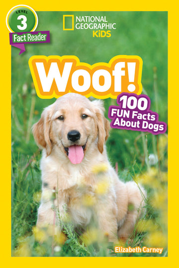 Woof! (National Geographic Kids Readers, Level 3): 100 Fun Facts About Dogs