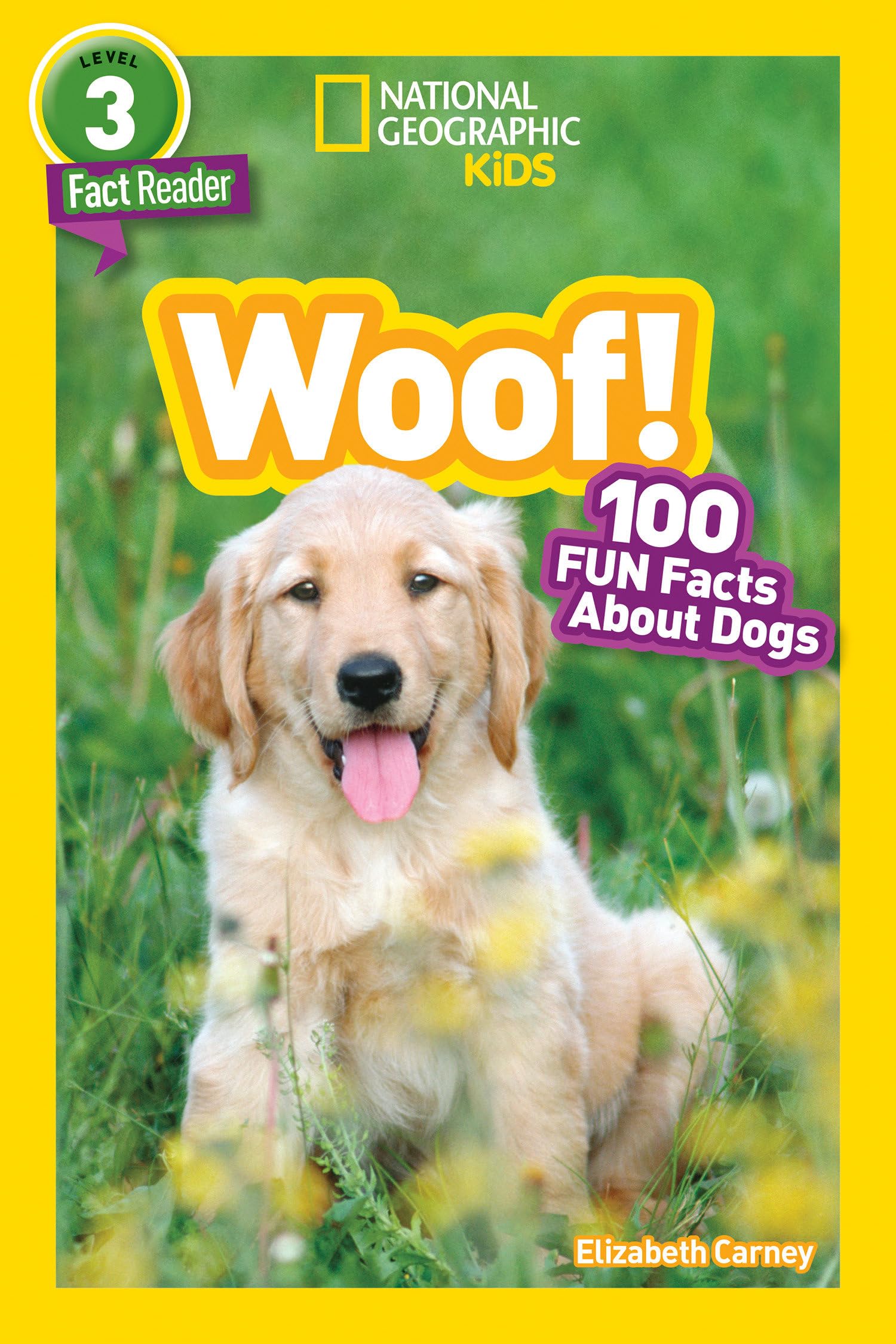 Woof! (National Geographic Kids Readers, Level 3): 100 Fun Facts About Dogs