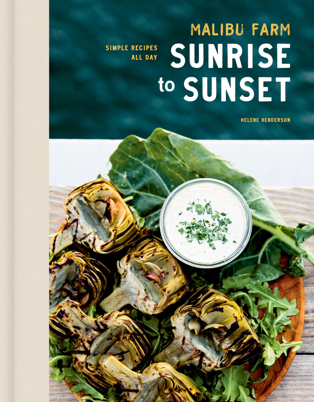 Malibu Farm Sunrise to Sunset: Simple Recipes All Day: A Cookbook