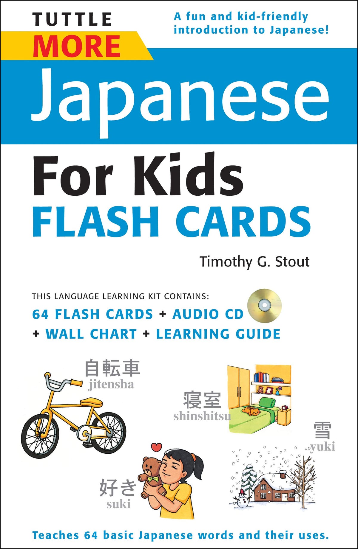 Tuttle More Japanese for Kids Flash Cards Kit: [Includes 64 Flash Cards, Audio CD, Wall Chart & Learning Guide] (Tuttle Flash Cards)