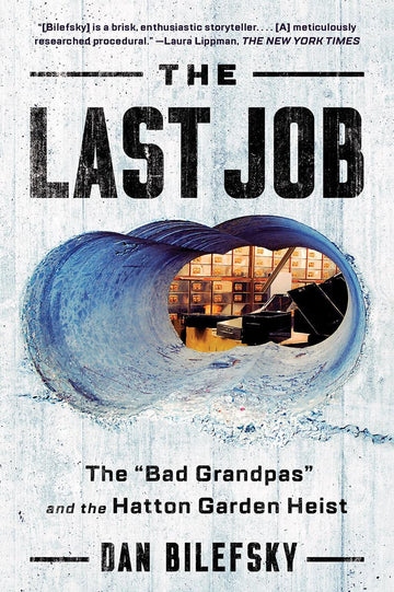 The Last Job: "The Bad Grandpas" and the Hatton Garden Heist