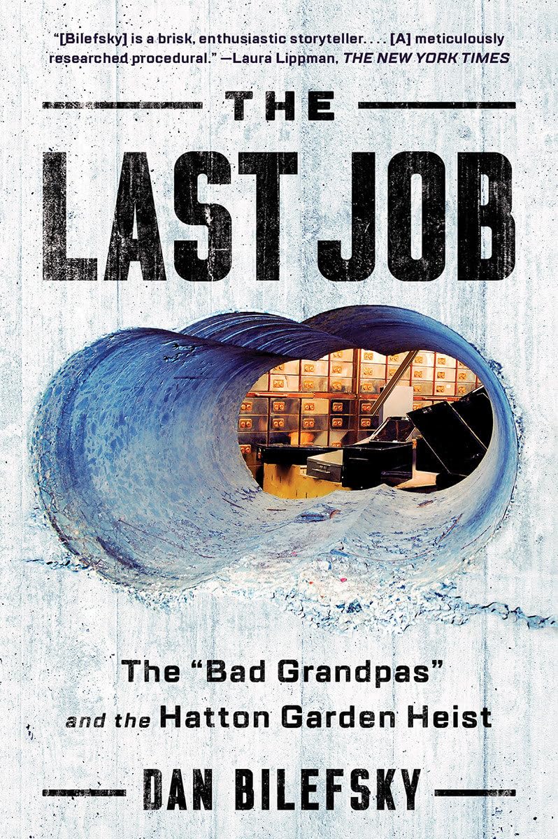 The Last Job: "The Bad Grandpas" and the Hatton Garden Heist