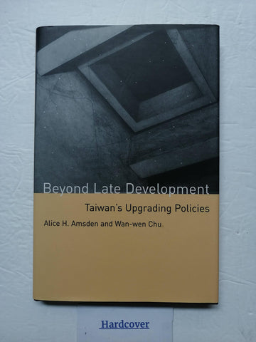 Beyond Late Development: Taiwan's Upgrading Policies