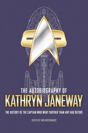 The Autobiography of Kathryn Janeway: Captain Janeway of the USS Voyager tells the story of her life in Starfleet, for fans of Star Trek (Star Trek Autobiographies Series)