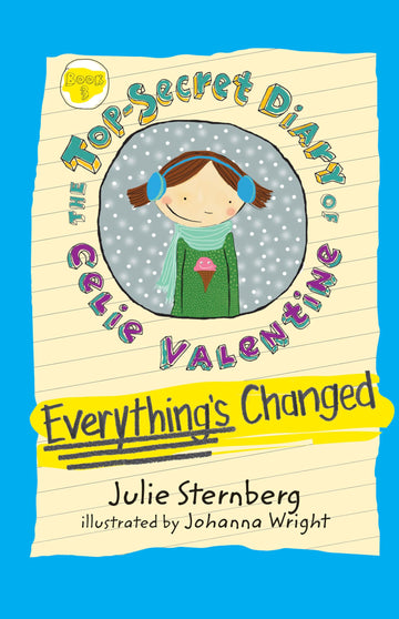 Everything's Changed (The Top-Secret Diary of Celie Valentine)