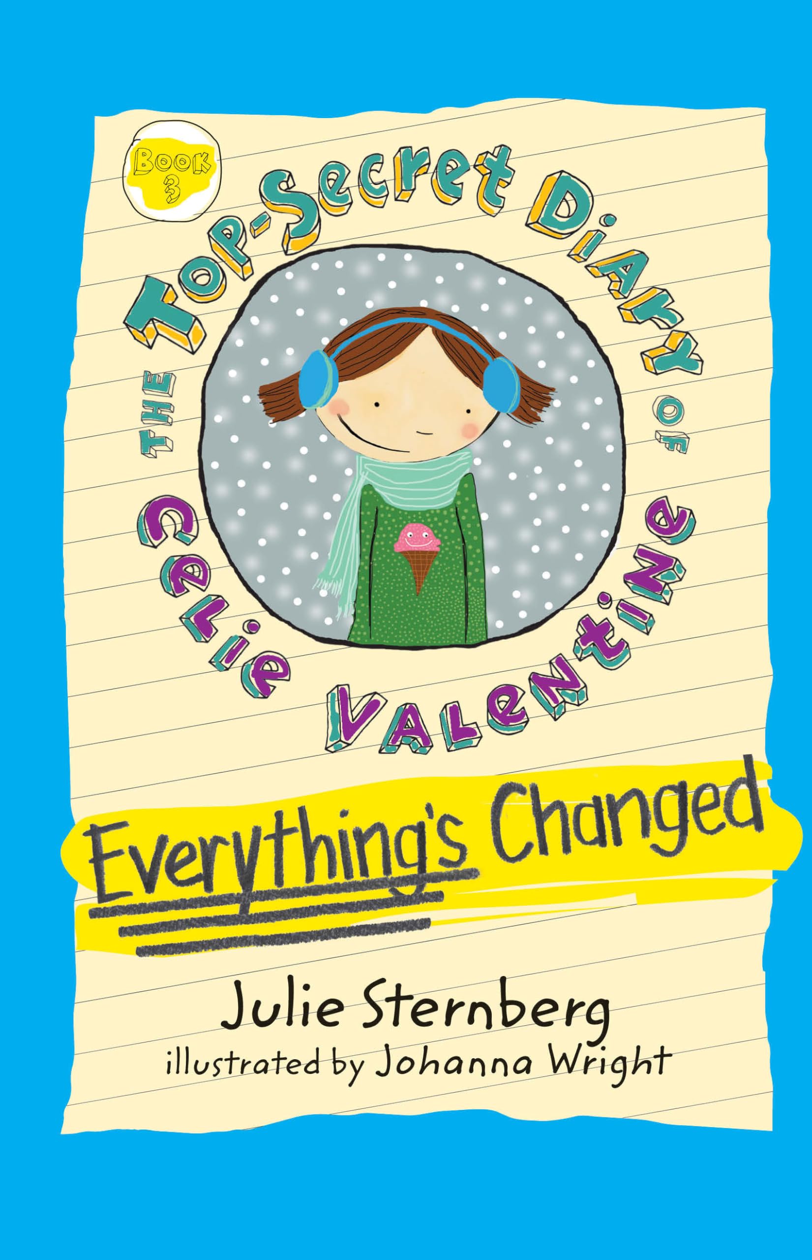 Everything's Changed (The Top-Secret Diary of Celie Valentine)