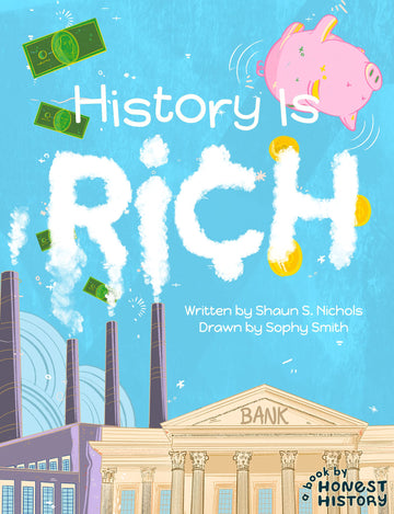History Is Rich (Honest History)