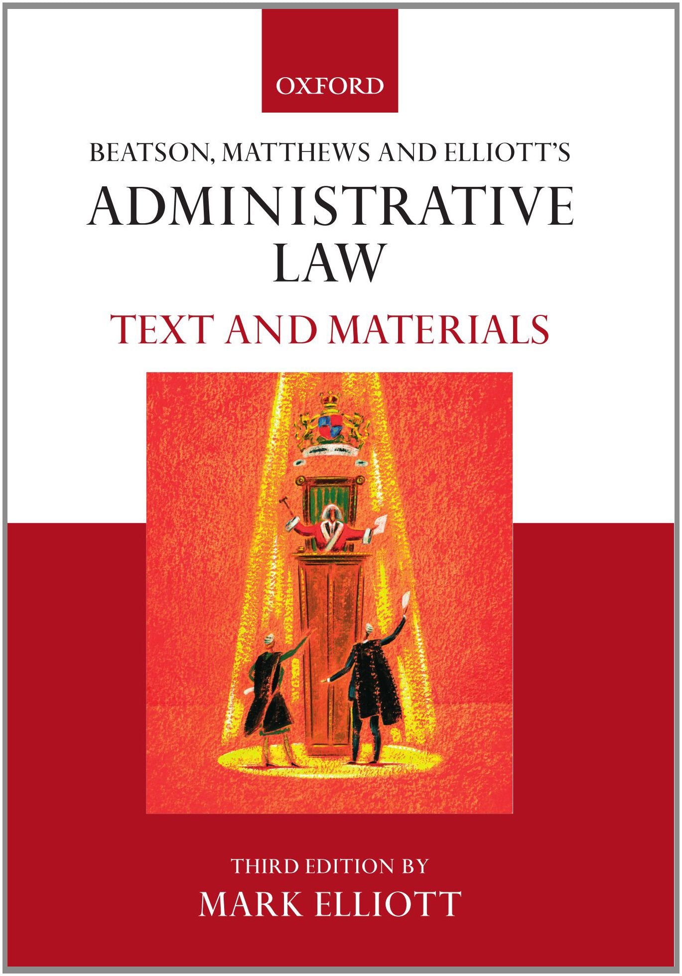 Beatson, Matthews & Elliot's Administrative Law: Text and Materials