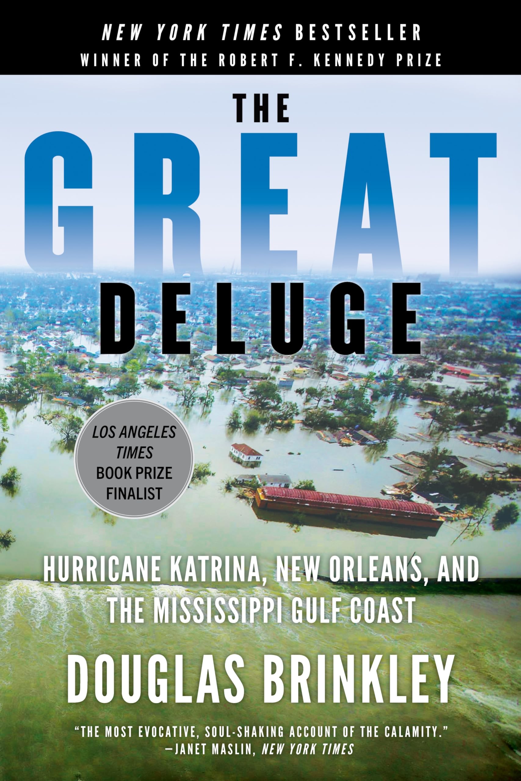 The Great Deluge: Hurricane Katrina, New Orleans, and the Mississippi Gulf Coast