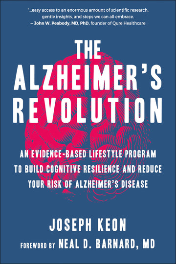 The Alzheimer's Revolution: An Evidence-Based Lifestyle Program to Build Cognitive Resilience And Reduce Your Risk of Alzheimer's Disease