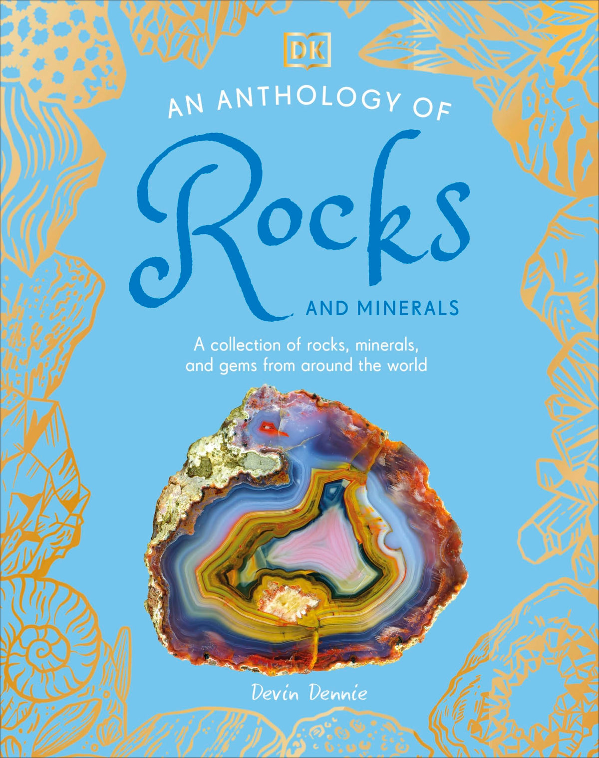 An Anthology of Rocks and Minerals: A Collection of Rocks, Minerals, and Gems from Around the World (DK Little Anthologies)