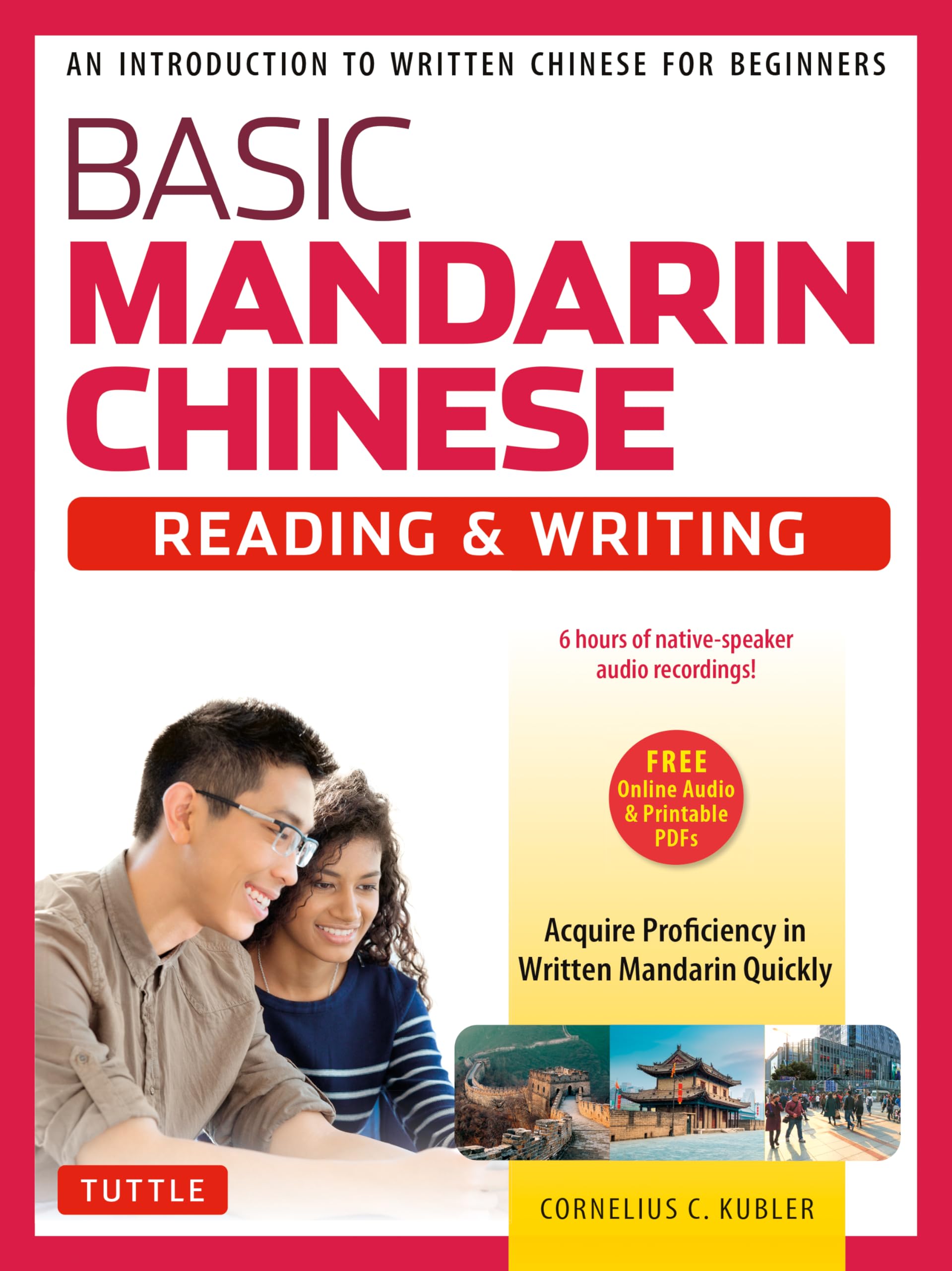 Basic Chinese - Reading & Writing Textbook: An Introduction to Written Chinese for Beginners (6+ hours of Audio Included)