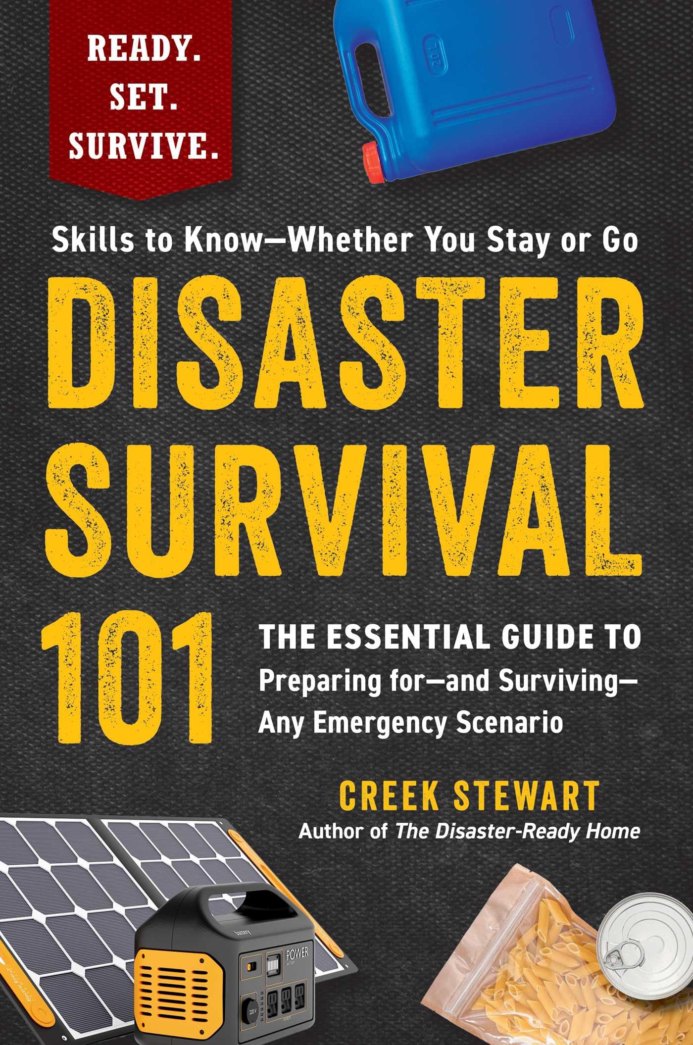 Disaster Survival 101: The Essential Guide to Preparing for?and Surviving?Any Emergency Scenario (Ready. Set. Survive.)