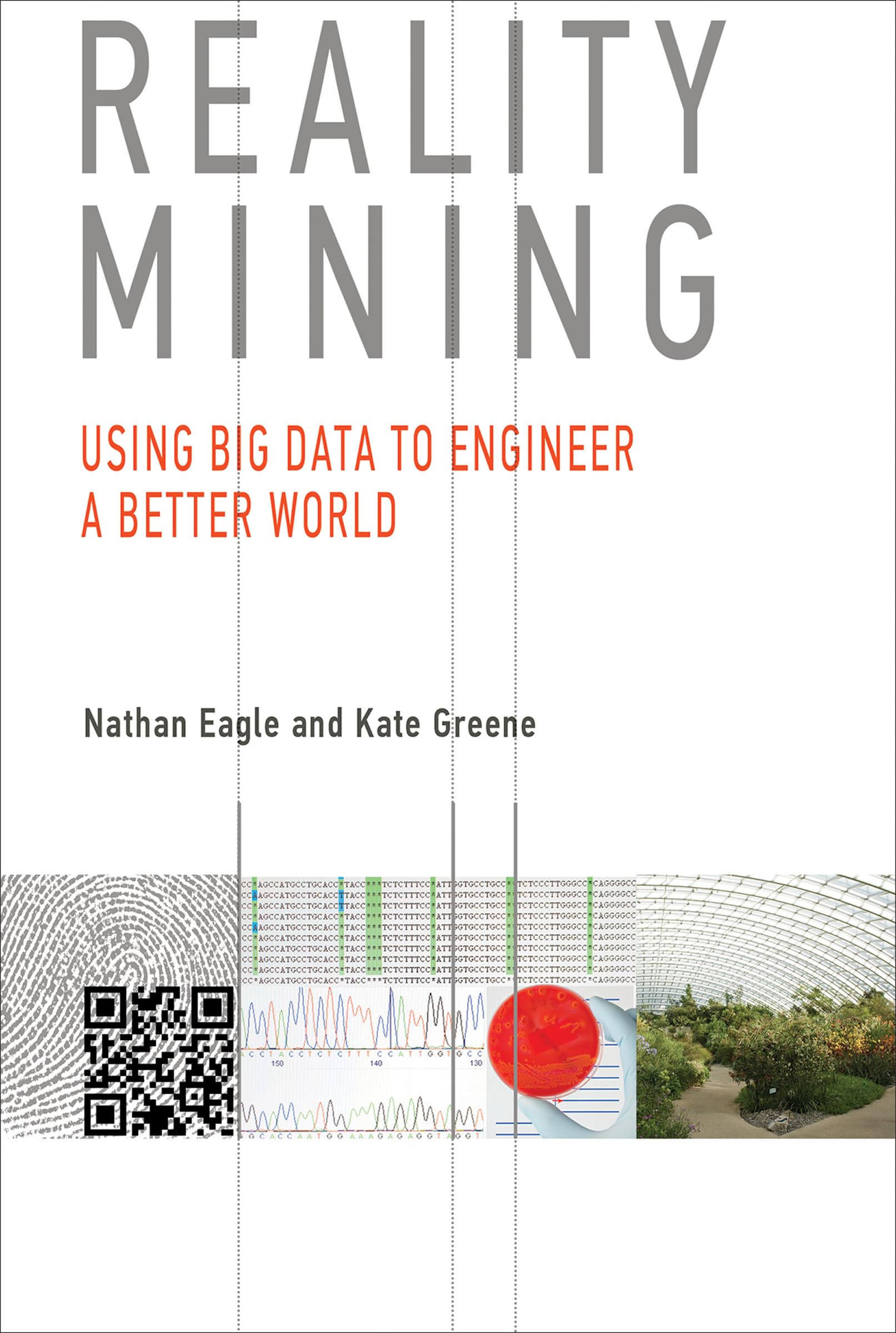 Reality Mining: Using Big Data to Engineer a Better World (Mit Press)