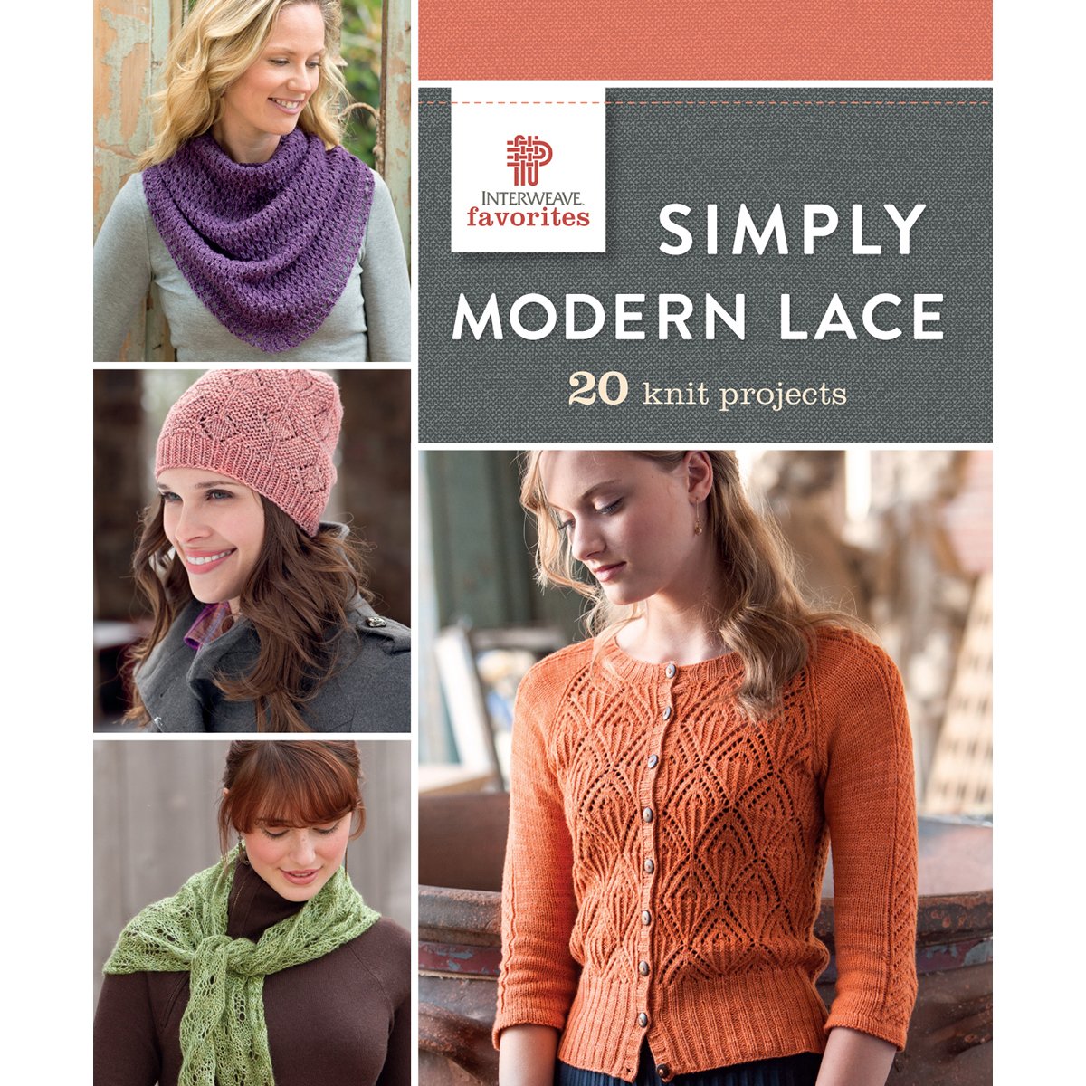Simply Modern Lace: 20 Knit Projects (Interweave Favorites)