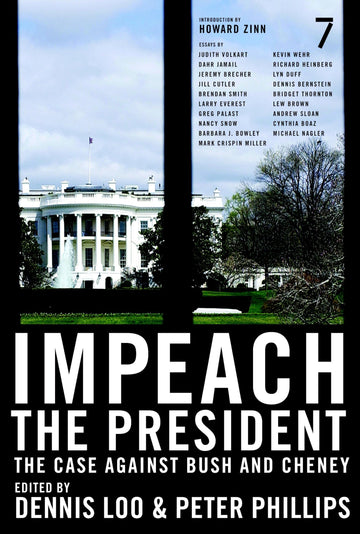 Impeach the President: The Case Against Bush and Cheney