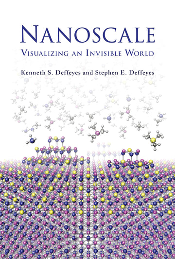 Nanoscale: Visualizing an Invisible World (Mit Press)