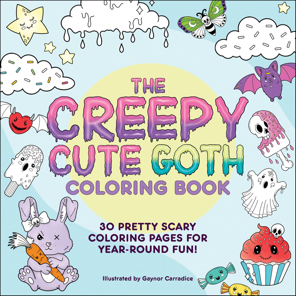The Creepy Cute Goth Coloring Book: 30 Pretty Scary Coloring Pages for Year-Round Fun! (Creepy Cute Gift Series)