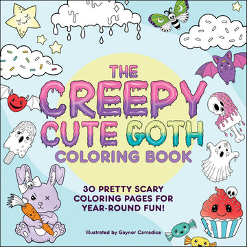The Creepy Cute Goth Coloring Book: 30 Pretty Scary Coloring Pages for Year-Round Fun! (Creepy Cute Gift Series)