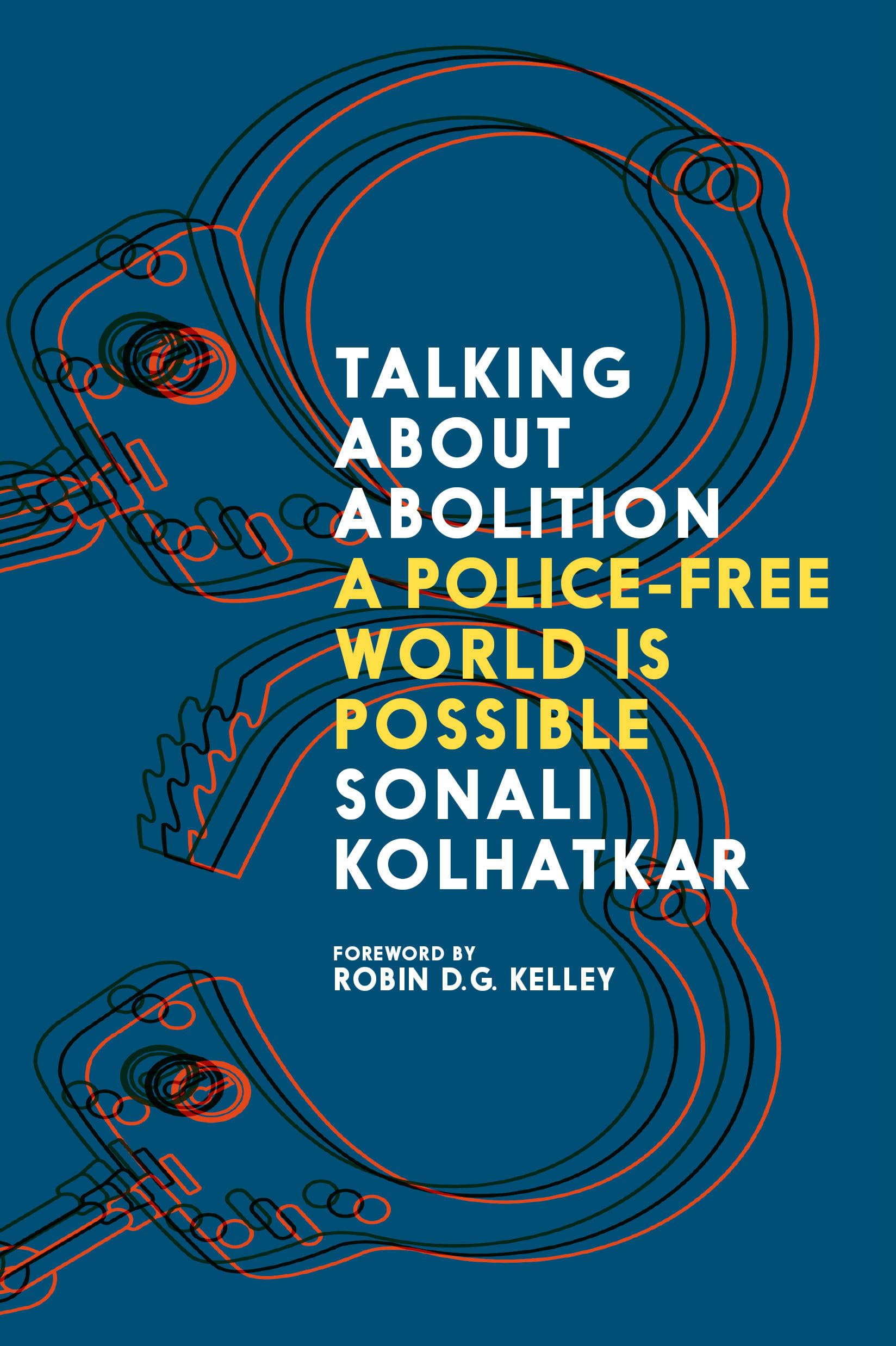 Talking About Abolition: A Police-Free World Is Possible