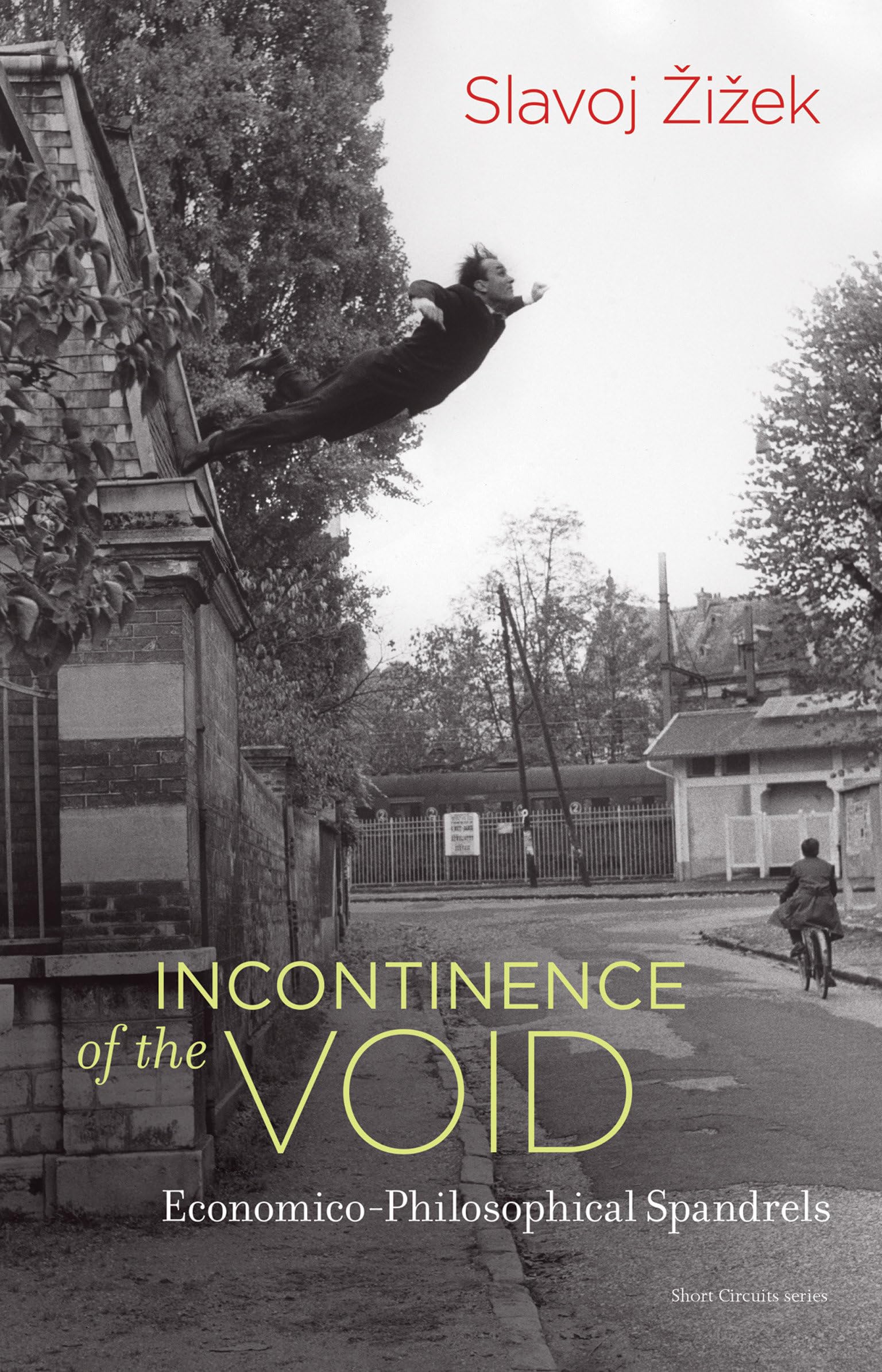 Incontinence of the Void: Economico-Philosophical Spandrels (Short Circuits)