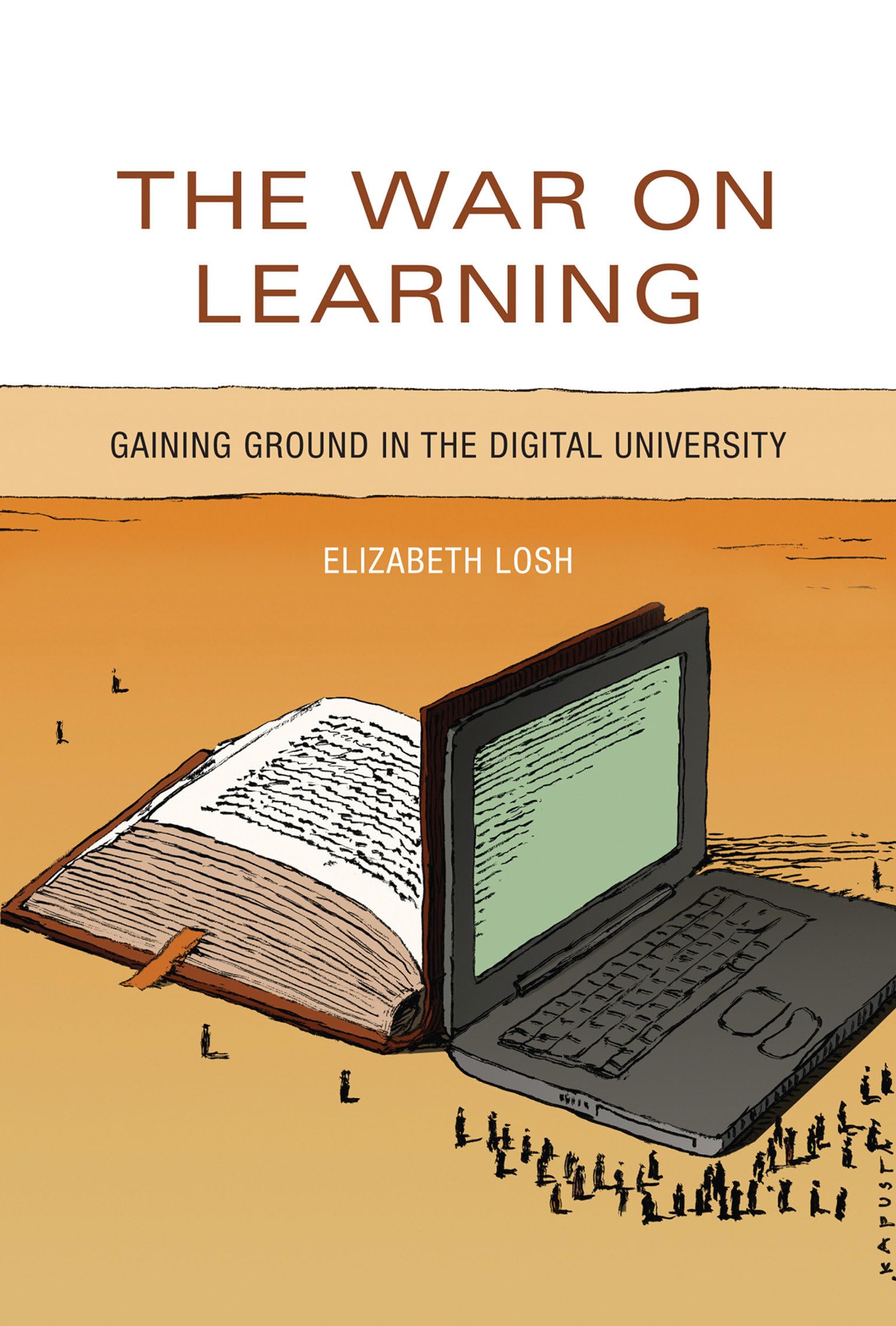 The War on Learning: Gaining Ground in the Digital University (Mit Press)