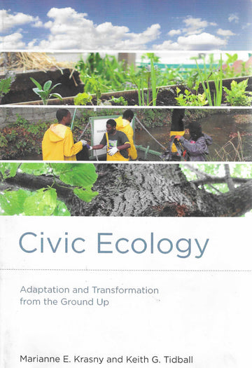 Civic Ecology: Adaptation and Transformation from the Ground Up (Urban and Industrial Environments)