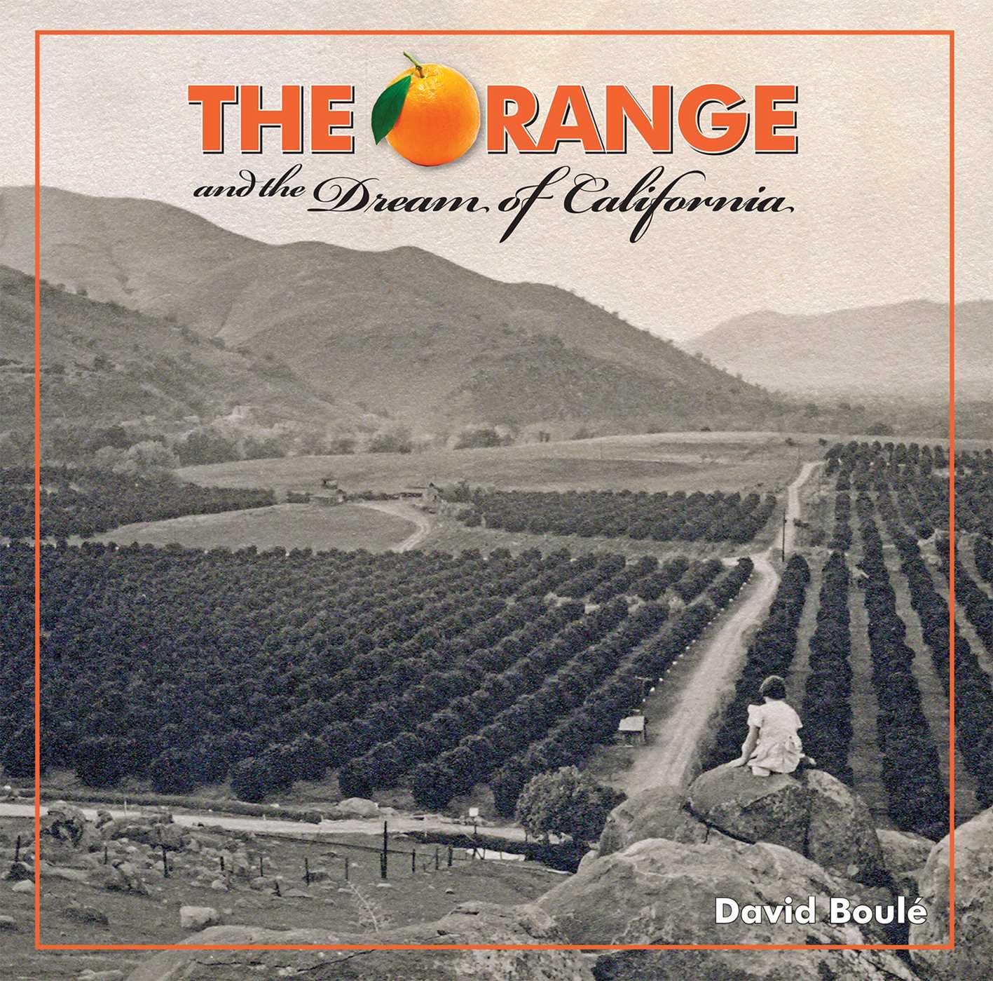 The Orange and the Dream of California