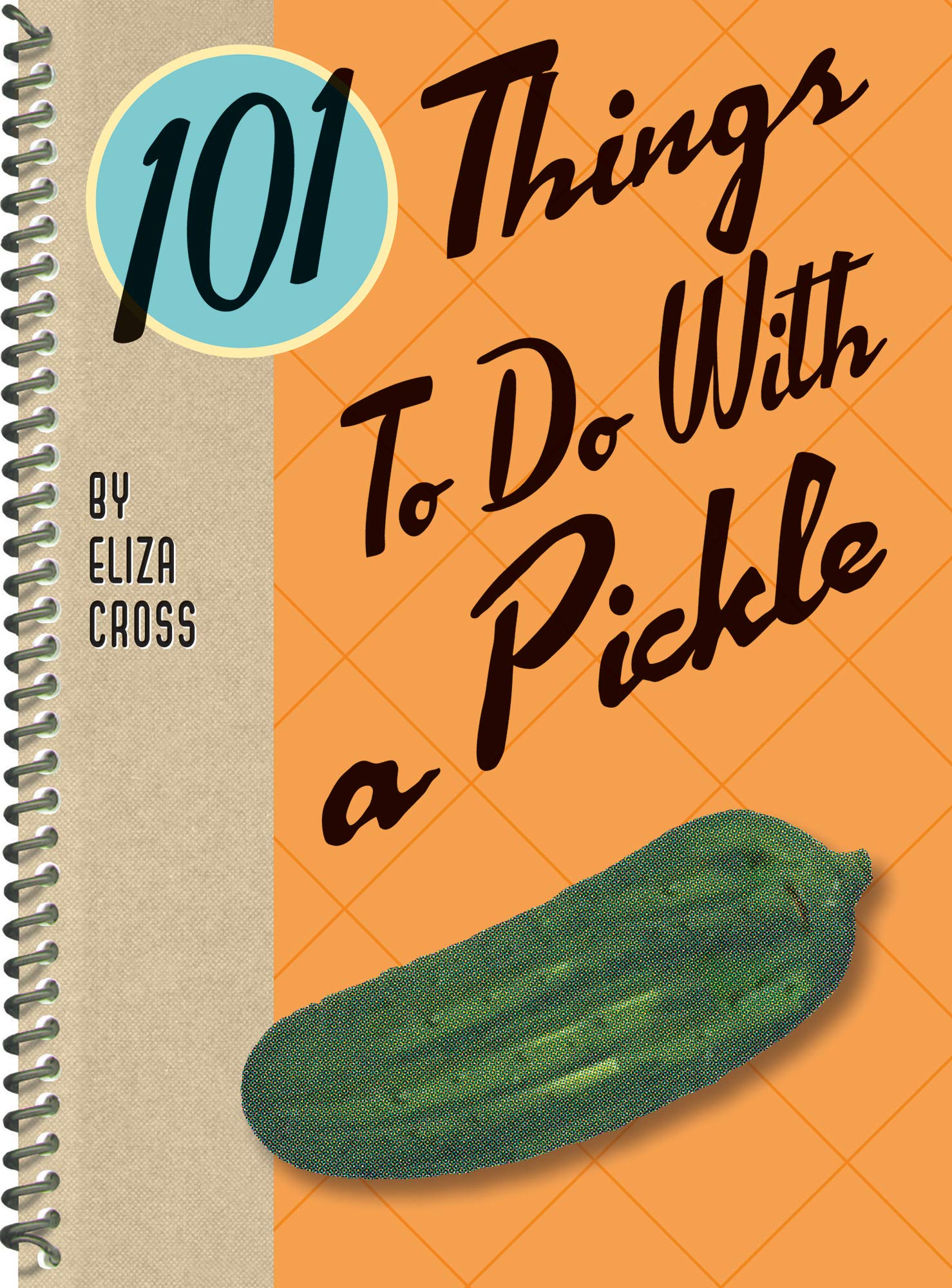 101 Things to Do With a Pickle